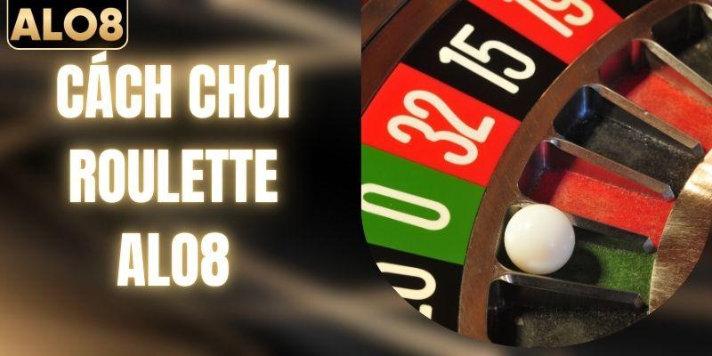Bật Mí Cách Chơi Roulette Chuẩn Xác, Tăng Cơ Hội Thắng Lớn