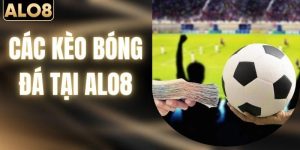 Khám Phá Các Kèo Bóng Đá Tại ALO8 Hút Hội Viên Hiện Nay