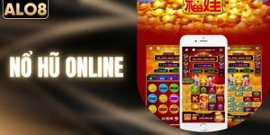 Nổ Hũ Online - Bí Kíp Chơi Luôn Thắng Từ Chuyên Gia ALO8