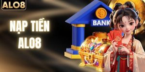 Nạp Tiền ALO8 - Quy Trình Giao Dịch An Toàn Và Nhanh Gọn